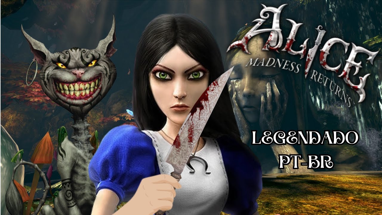 REENTRANDO NO PAIS DAS MARAVILHAS!! Alice Madness Returns - 1 Legendado PT-br
