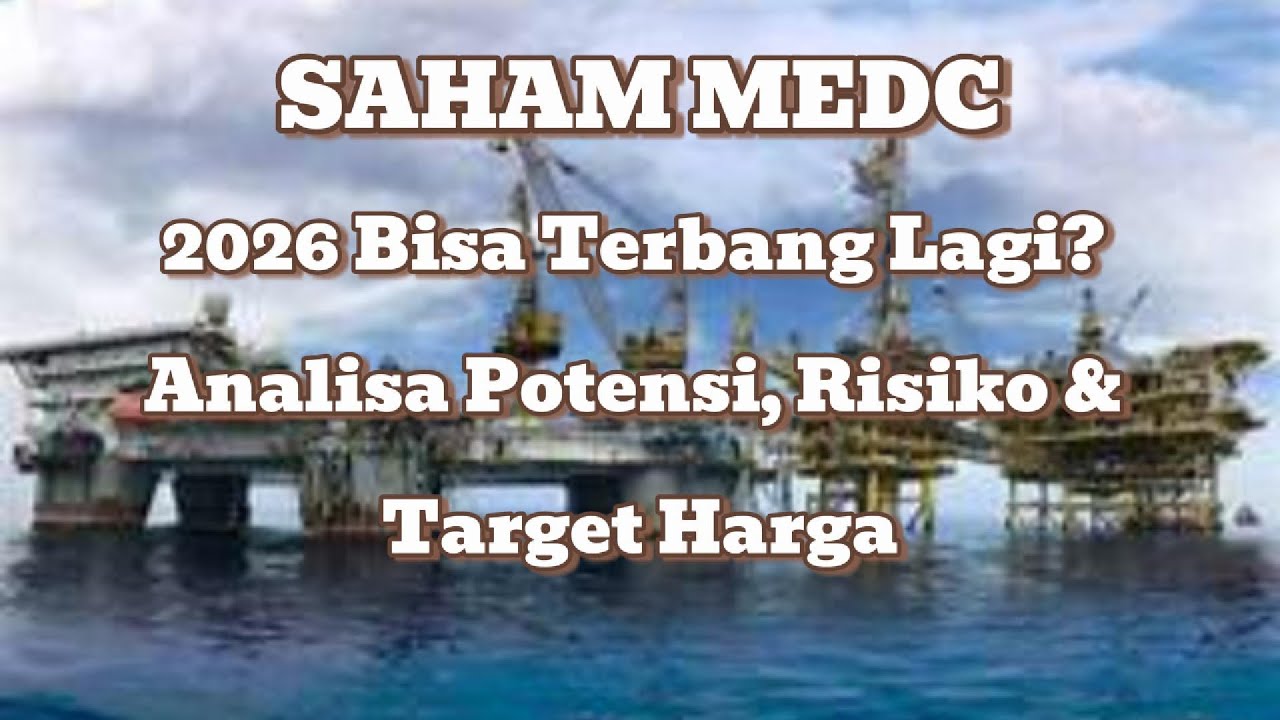 MEDC 2026: Saham Energi Murah Tapi Berisiko? Ini Potensi & Skenario Lengkapnya