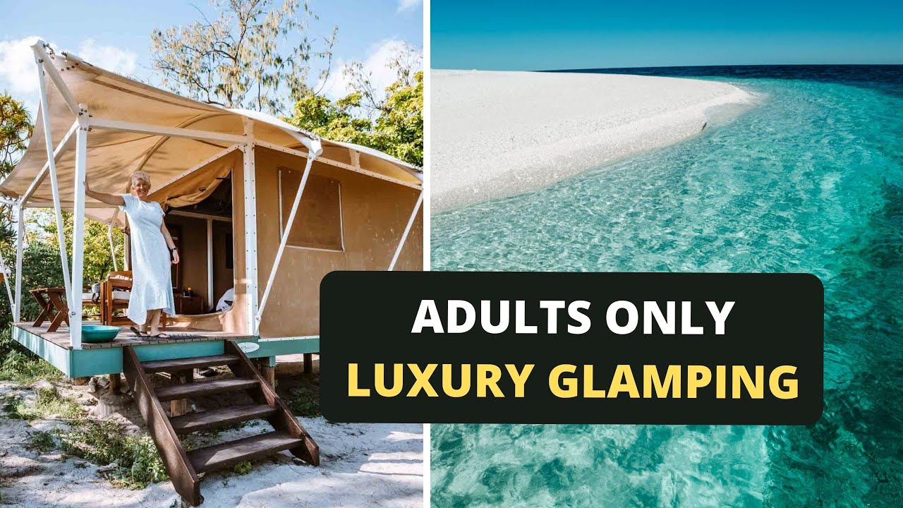 Adults Only Luxury Glamping At Wilson Island In Great Barrier Reef