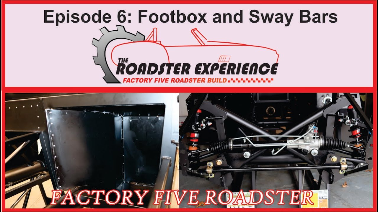 Building a Factory 5 Racing Roadster: Footbox and Sway Bars!
