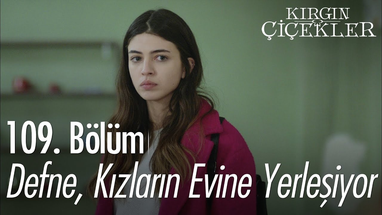Defne kızların evine yerleşiyor - Kırgın Çiçekler 109. Bölüm