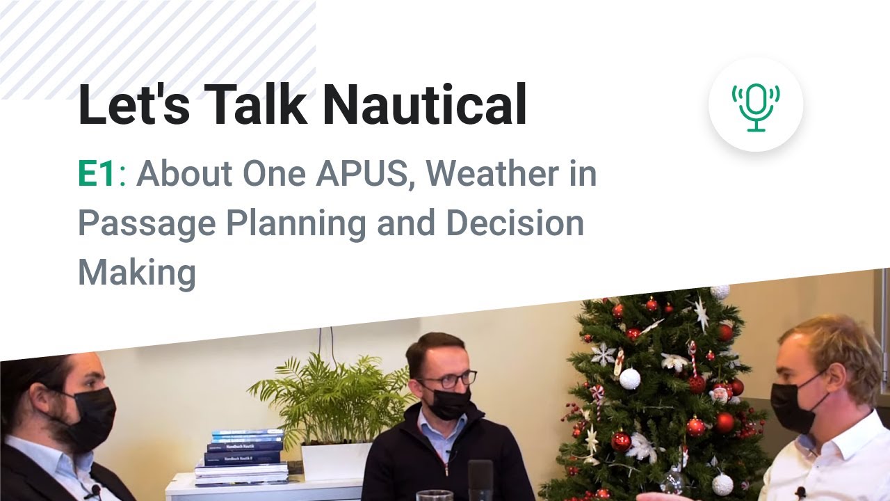 Podcast I Let's Talk Nautical #1: About One APUS, Weather in Passage Planning and Decision Making