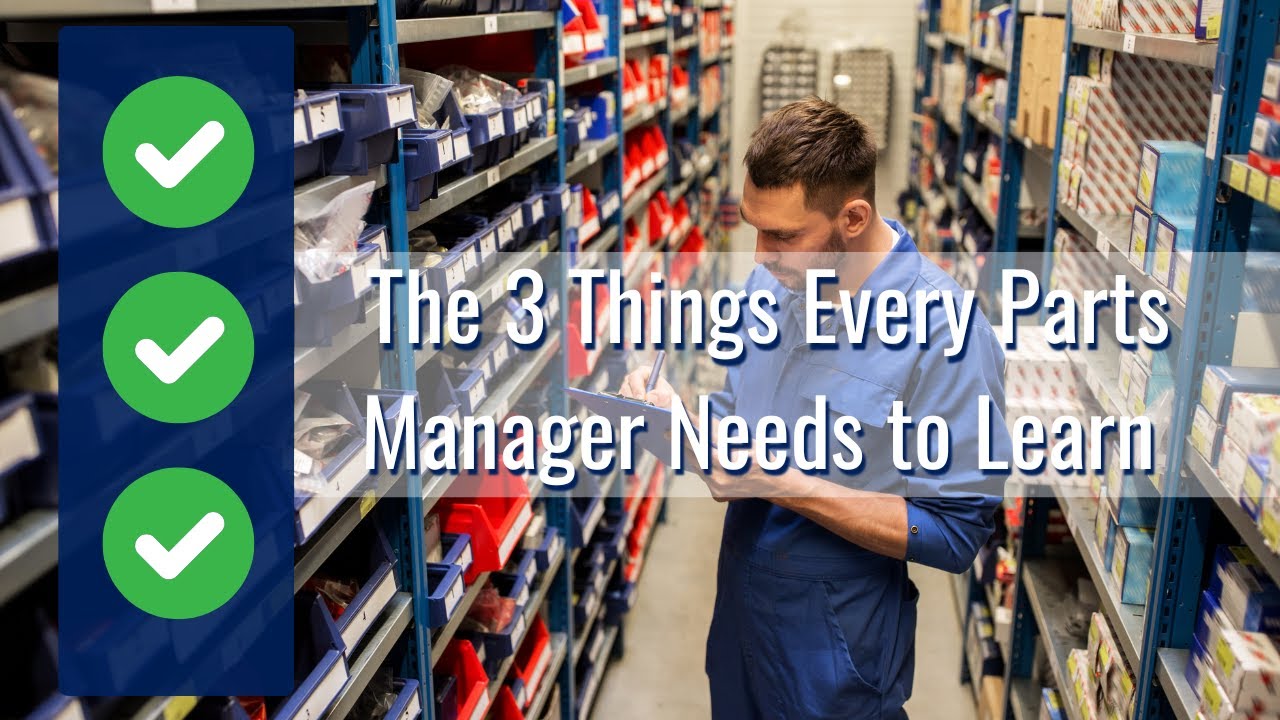 The 3 Things Every Parts Manager Needs to Learn