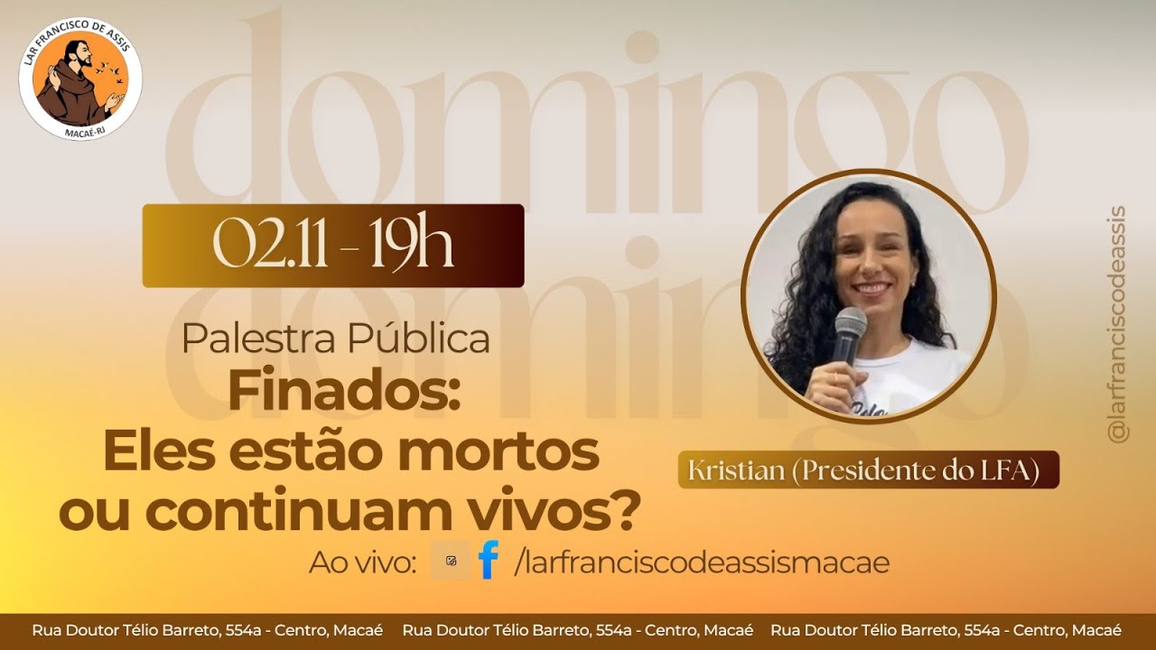 Finados: eles estão mortos ou continuam vivos? - Kristian Karla - Palestra - Lar Francisco de Assis