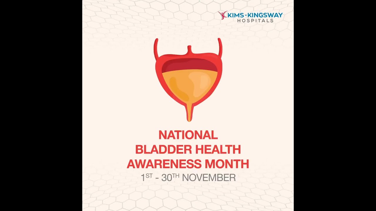 National Bladder Health Awareness Month | KIMS Kingsway Hospitals