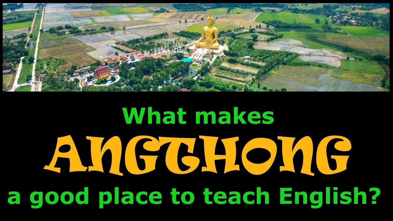 Living and Working in Angthong Province Thailand | What to expect?
