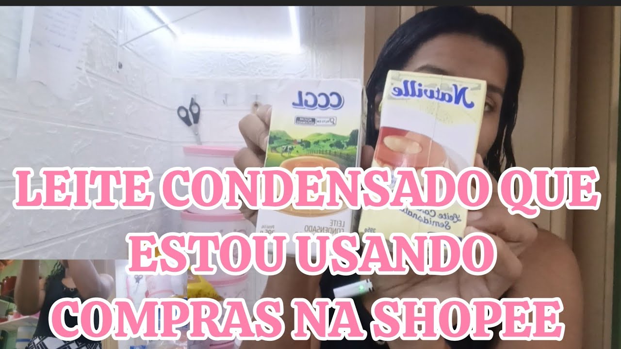 COMPRAS DE CONFEITARIA NA SHOPEE, QUAL LEITE CONDENSADO ESTOU USANDO ATUALMENTE!