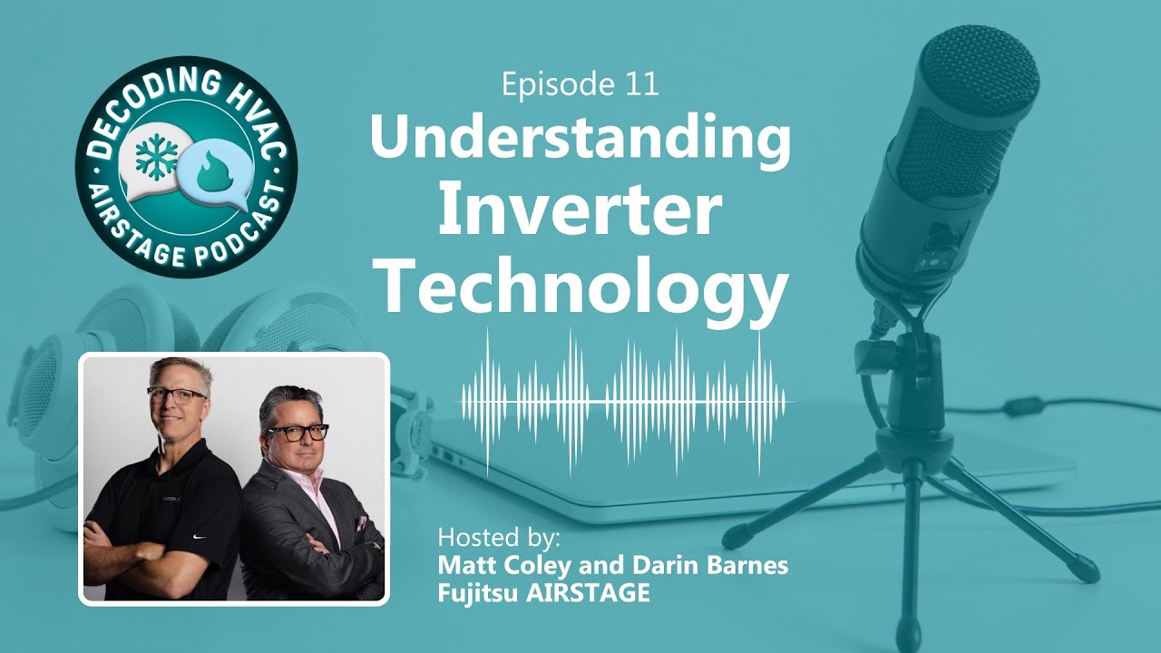 Understanding Inverter Technology - Decoding HVAC Podcast (Episode 11)