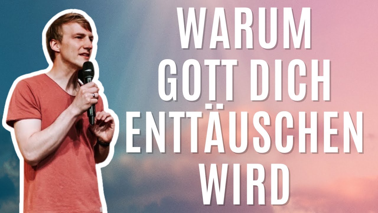 Warum Gott dich enttäuschen wird | Lukas Knieß