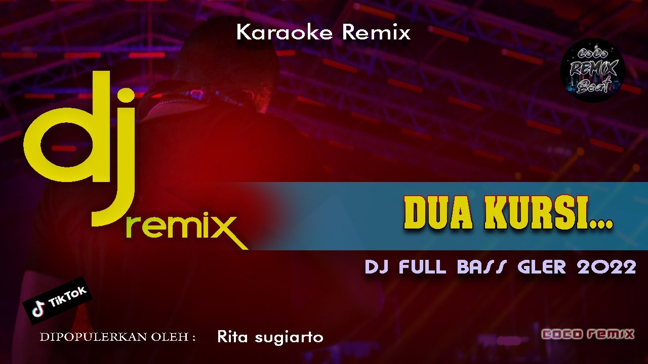 DJ DANGDUT DUA KURSI | KARAOKE LIRIK | REMIX FULL BASS 2022 | VIRAL TikTOk