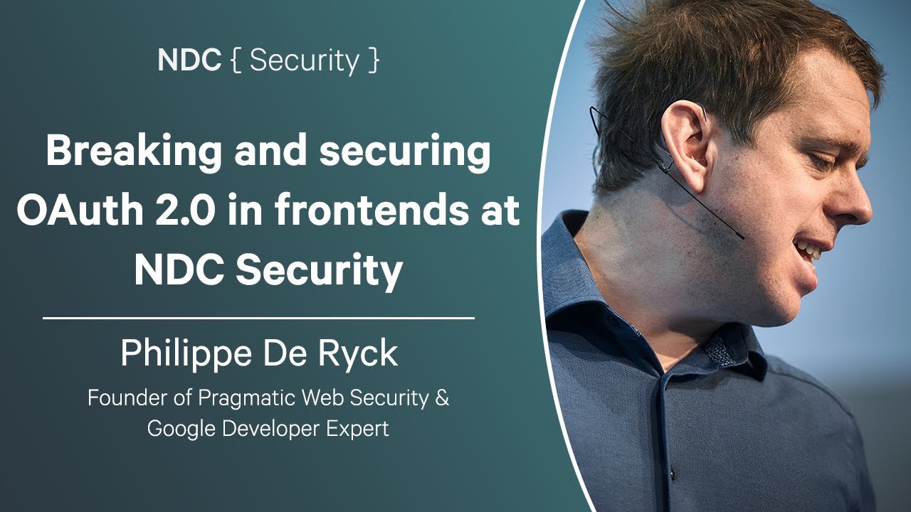 Breaking and securing OAuth 2.0 in frontends at NDC Security - Philippe De Ryck - NDC Security 2025
