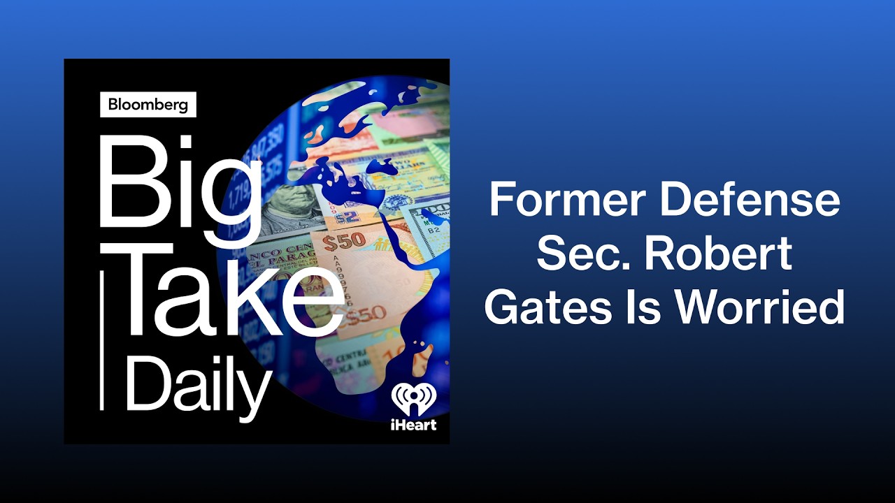 What Worries Former Pentagon Chief Robert Gates | Big Take