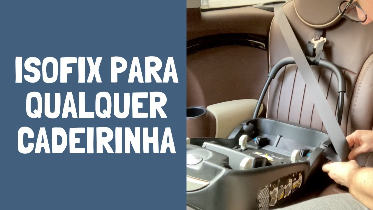 COMO COLOCAR ISOFIX EM QUALQUER CADEIRINHA INFANTIL E BEBÊ CONFORTO