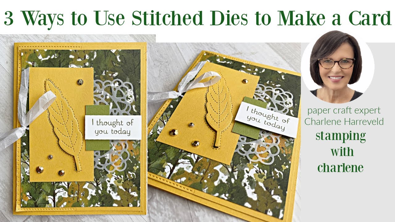 Three Ways to Used Stitched Dies to Make a Card #stampingwithcharlene #stitchedleavesdies #makeacard