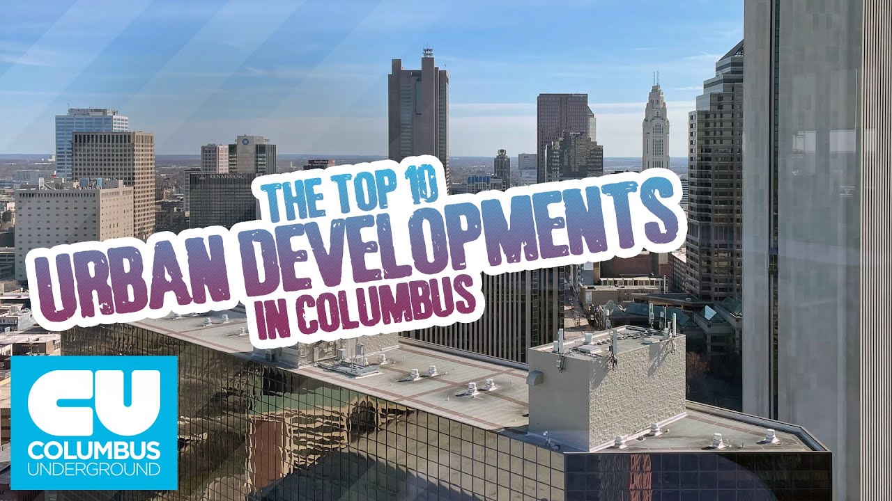 Top 10 Urban Development Projects in Columbus, Ohio