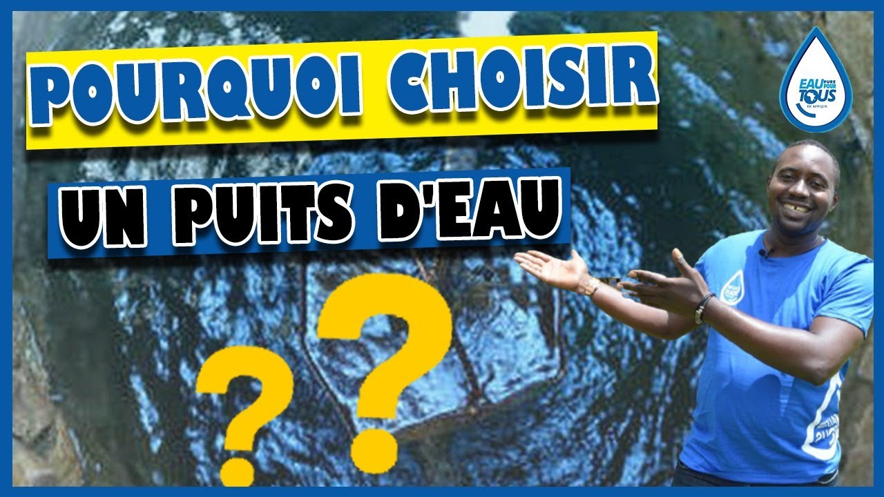 A quel moment devront nous choisir un puits d'eau???