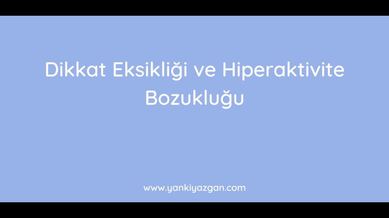 Dikkat Eksikliği Hiperaktivite Bozukluğu