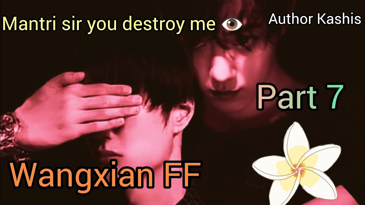 Mantri Sir you destroy me💔🧿#WangXian Fanfiction explained inHindi#part 7#wangxianff#Theuntamed#blBts