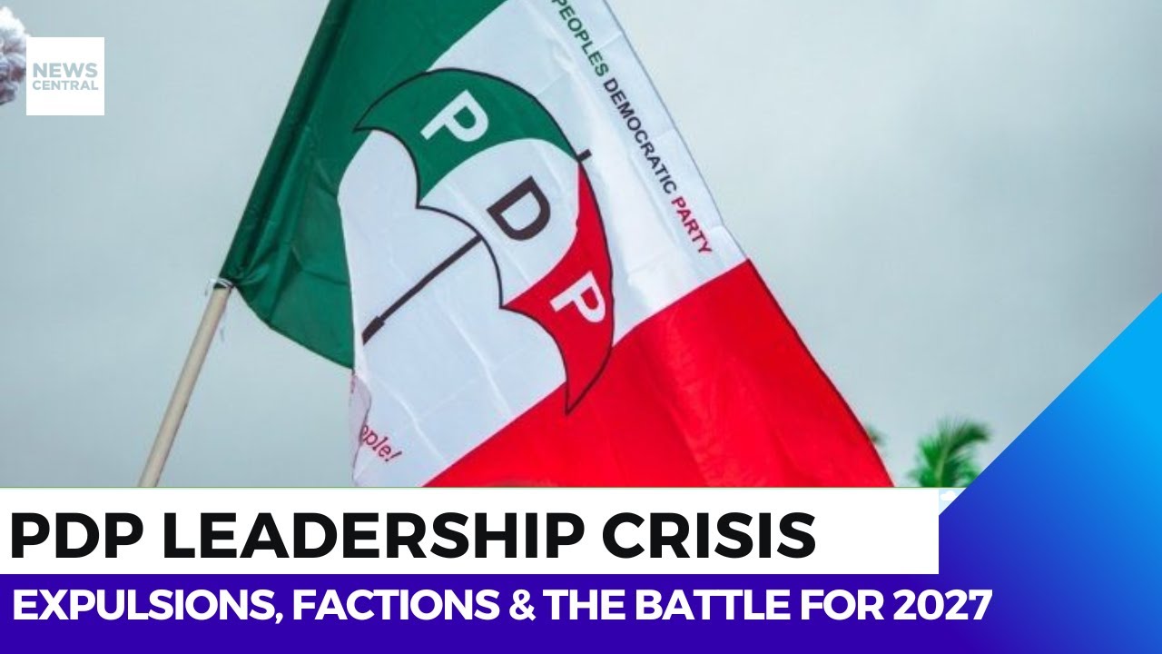 PDP Leadership Crisis: Expulsions, Factions and the Battle for 2027