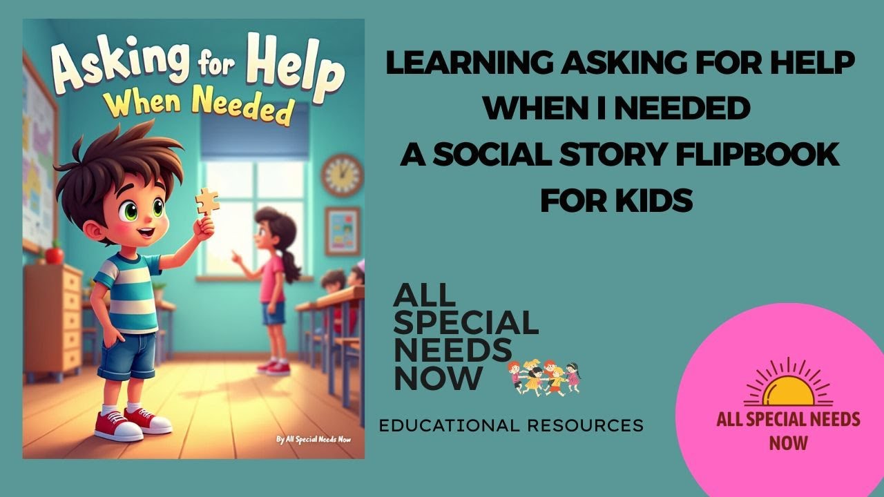Teaching Asking for Help when I Needed A Social Story Flipbook for Kids