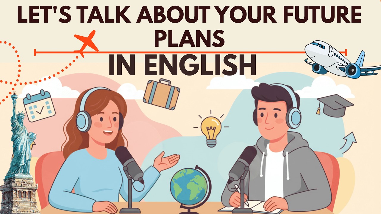 Let’s Talk About Your Future Plans in English | English Speaking Podcast for Beginners