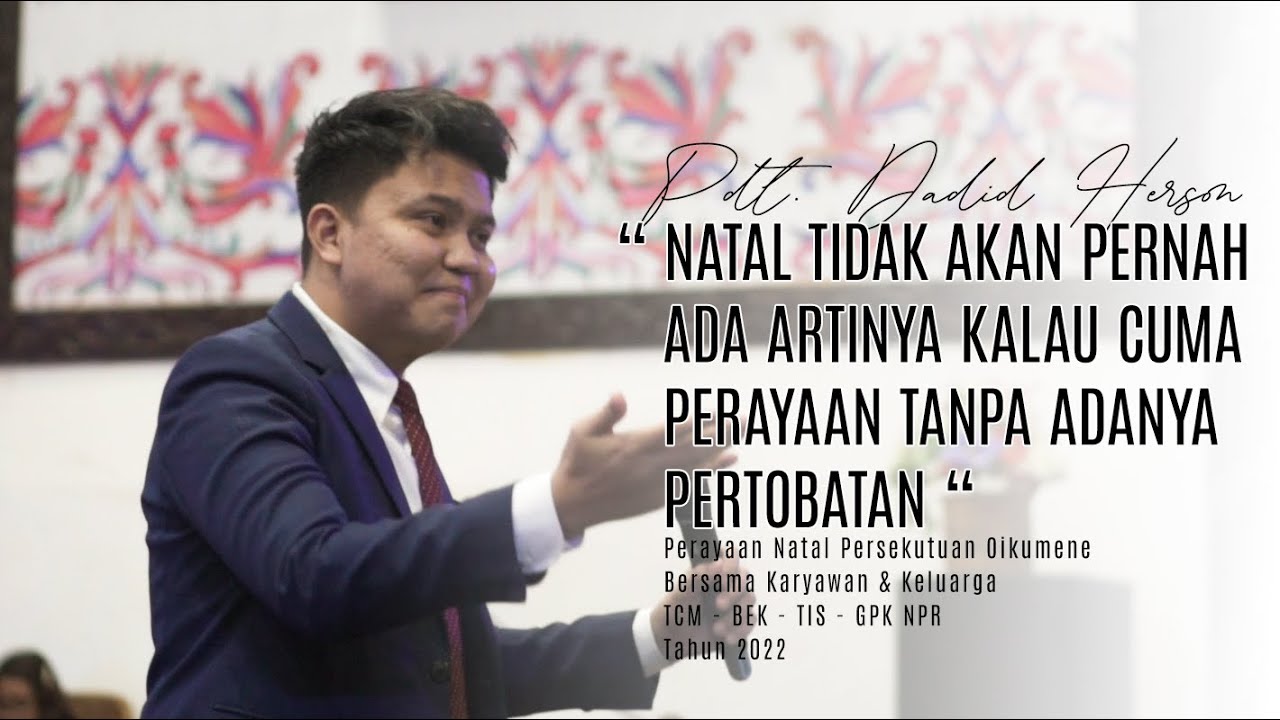Khotbah Pdt. David Herson | Natal Persekutuan Oikumene TCM - BEK - TIS - GPK - NPR 2022