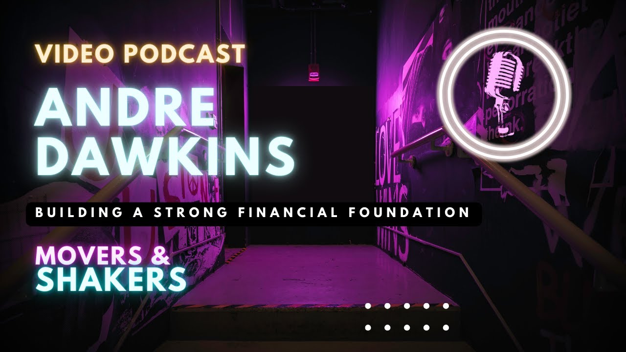 Building a Strong Financial Foundation w/ Andre Dawkins