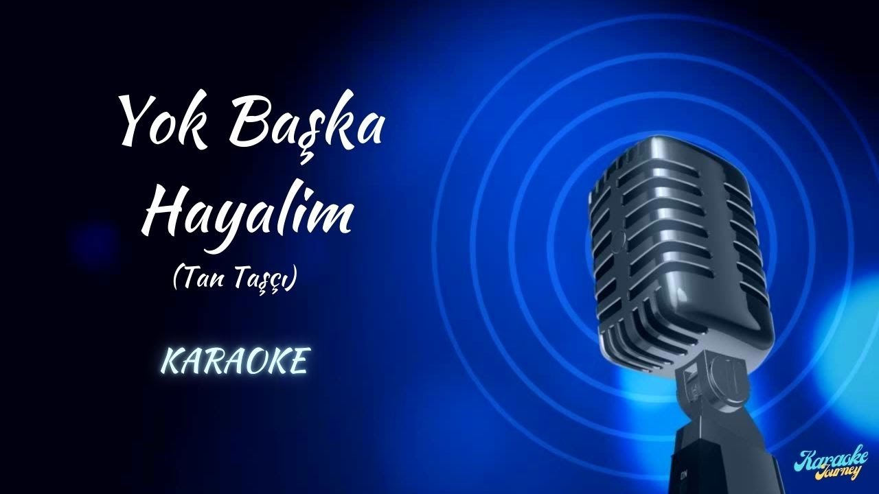 Tan Taşçı / Yok Başka Hayalim / KARAOKE
