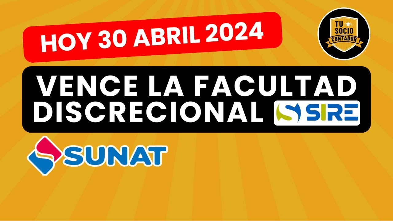 SIRE - HOY VENCE FACULTAD DISCRECIONAL SUNAT ‼️
