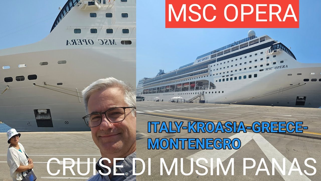 SUMMER HOLIDAY 2025  CRUISE MSC OPERA KE 4 NEGARA