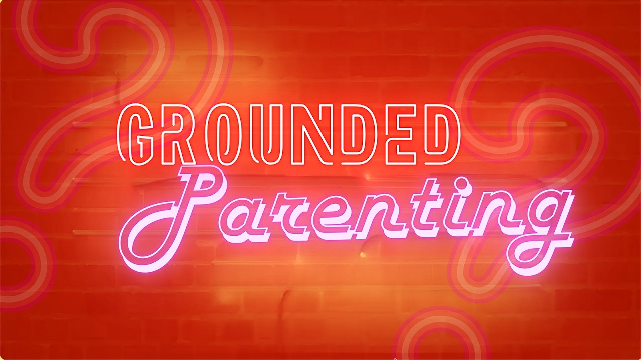 Grounded Parenting