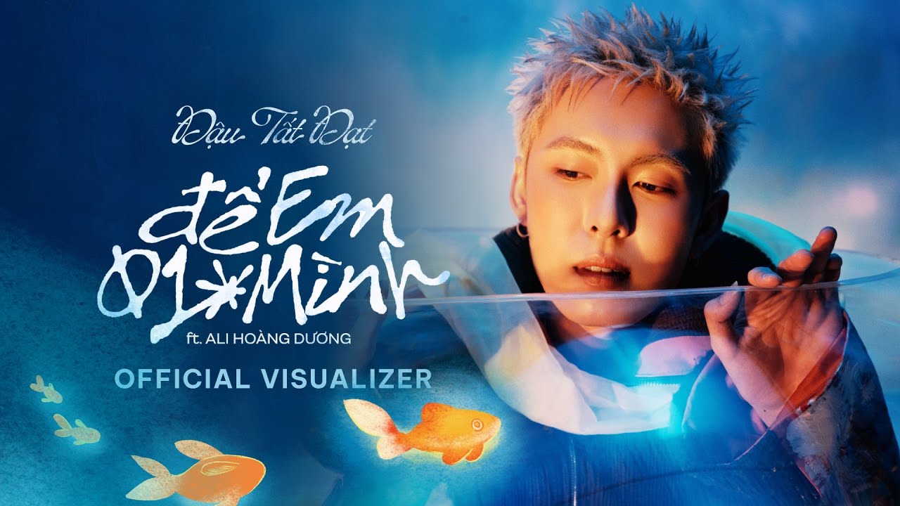 Đậu Tất Đạt ft. Ali Hoàng Dương - Để Em 01mình | Official Visualizer