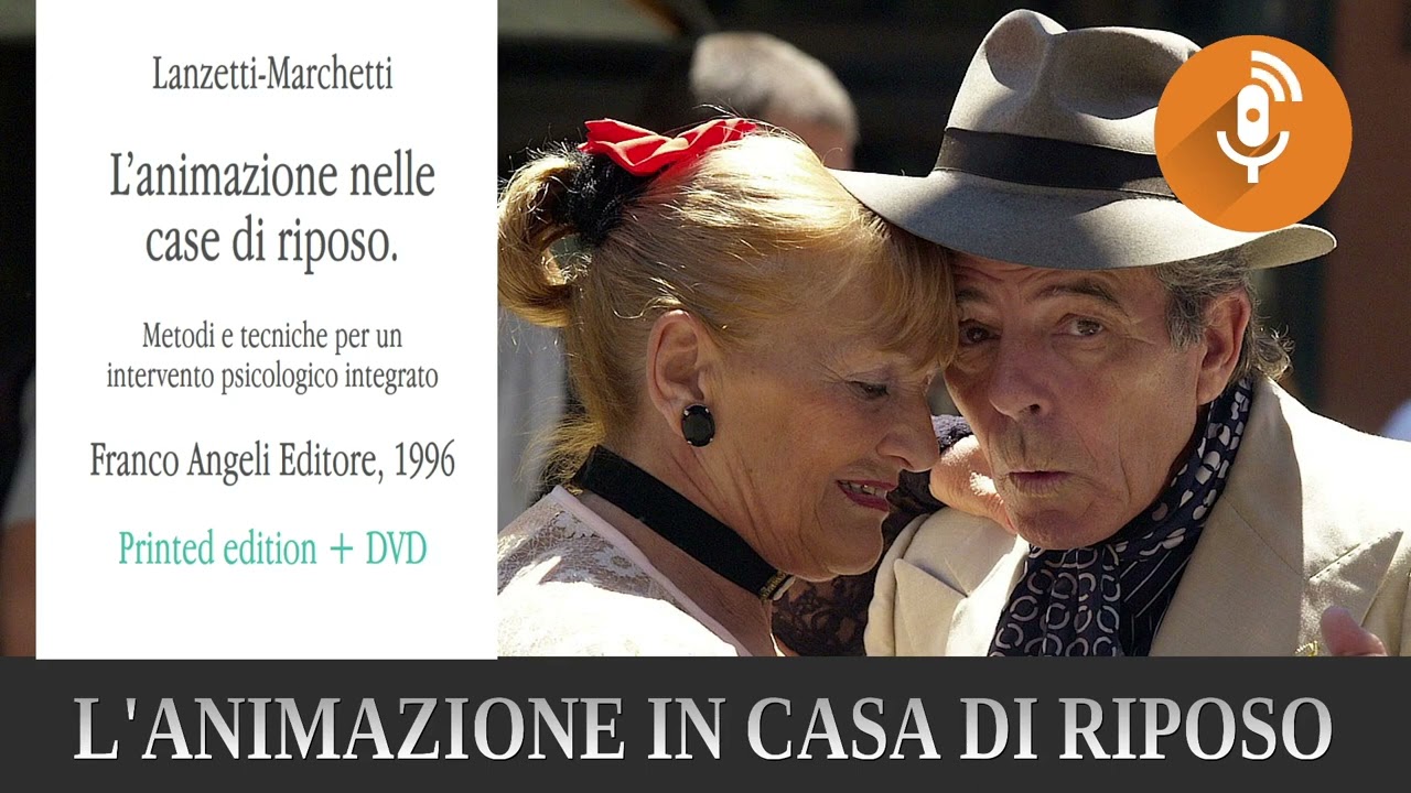 L'animazione nelle case di riposo. Metodi e tecniche. Marchetti-Lanzetti, Mi, Franco Angeli, 1996