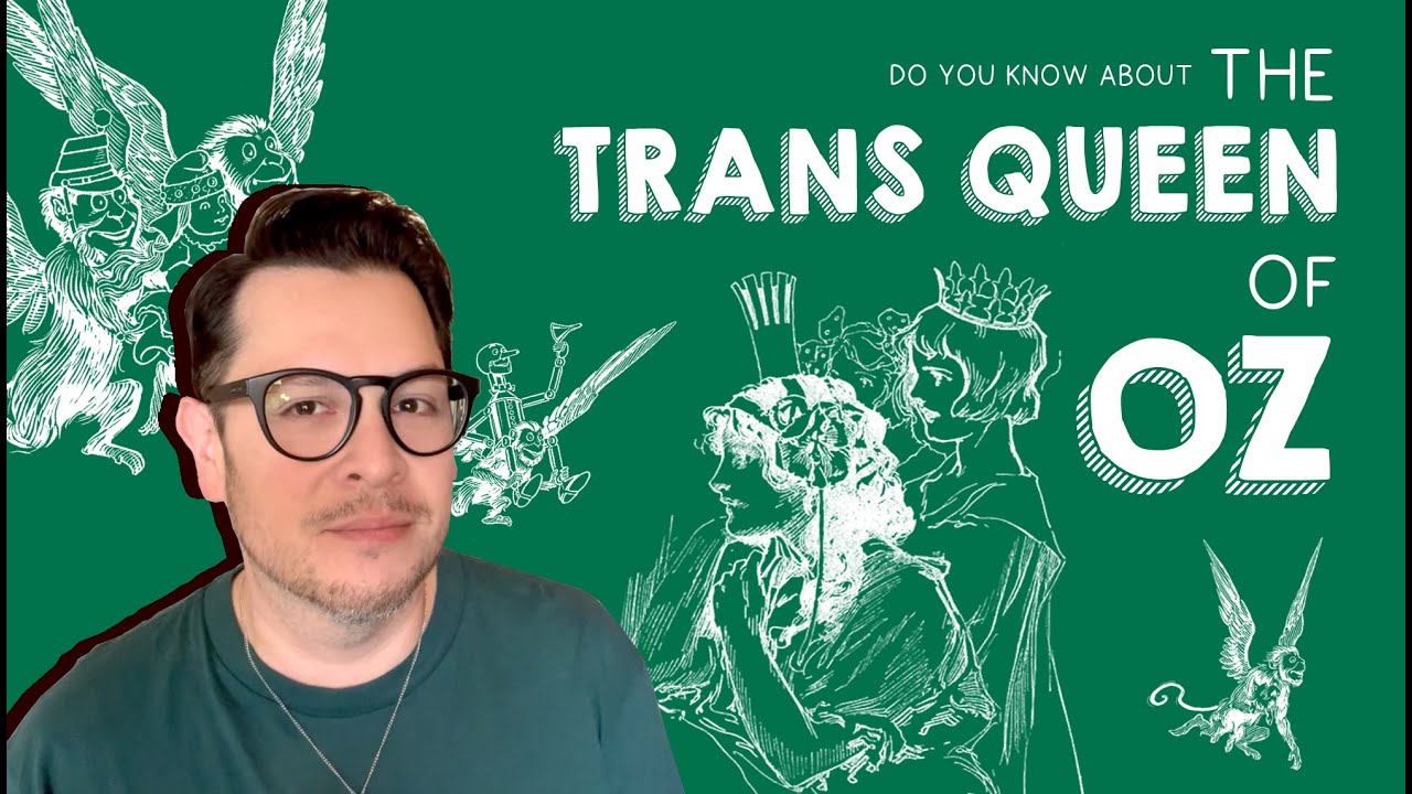 Ozma - The Trans Queen of Oz