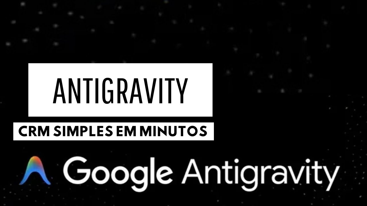 Testando Google Antigravity: Criei um CRM simples em minutos.