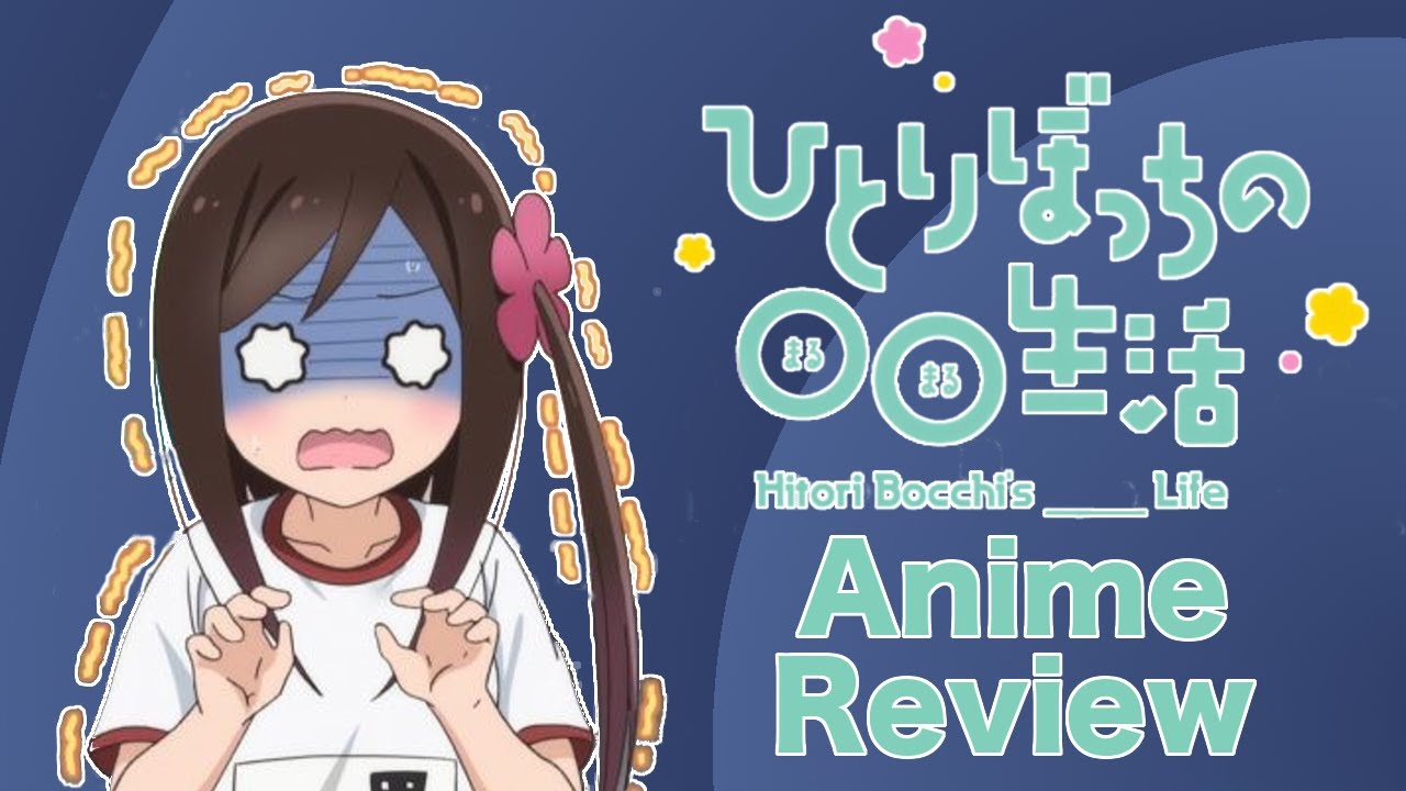 Hitoribocchi no Marumaru Seikatsu (2019) - Anime Review