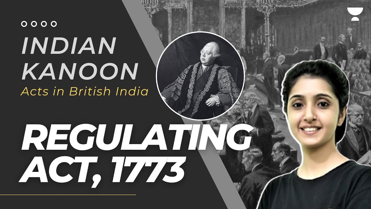 Regulating Act, 1773 | India Kanoon | Modern History for UPSC | By Arti Chhawari