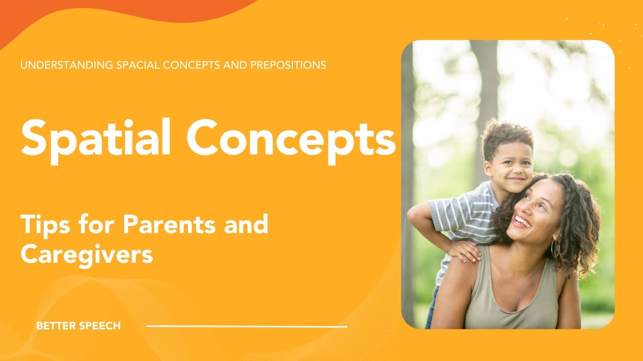 Why Spatial Concepts Are Important in Speech Development?