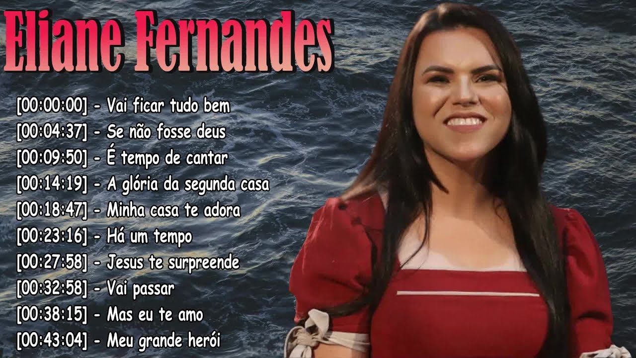 Eliane Fernandes 2025 🎤 Sucessos Que Inspiram e Ministram ao Coração com Unção