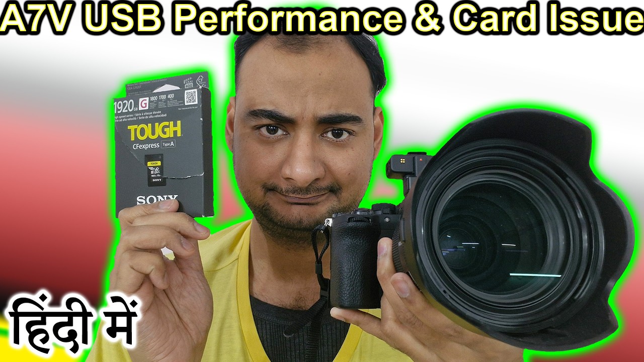 Sony A7V USB Performance & Card Issue Explained in HINDI {Camera Tuesday}