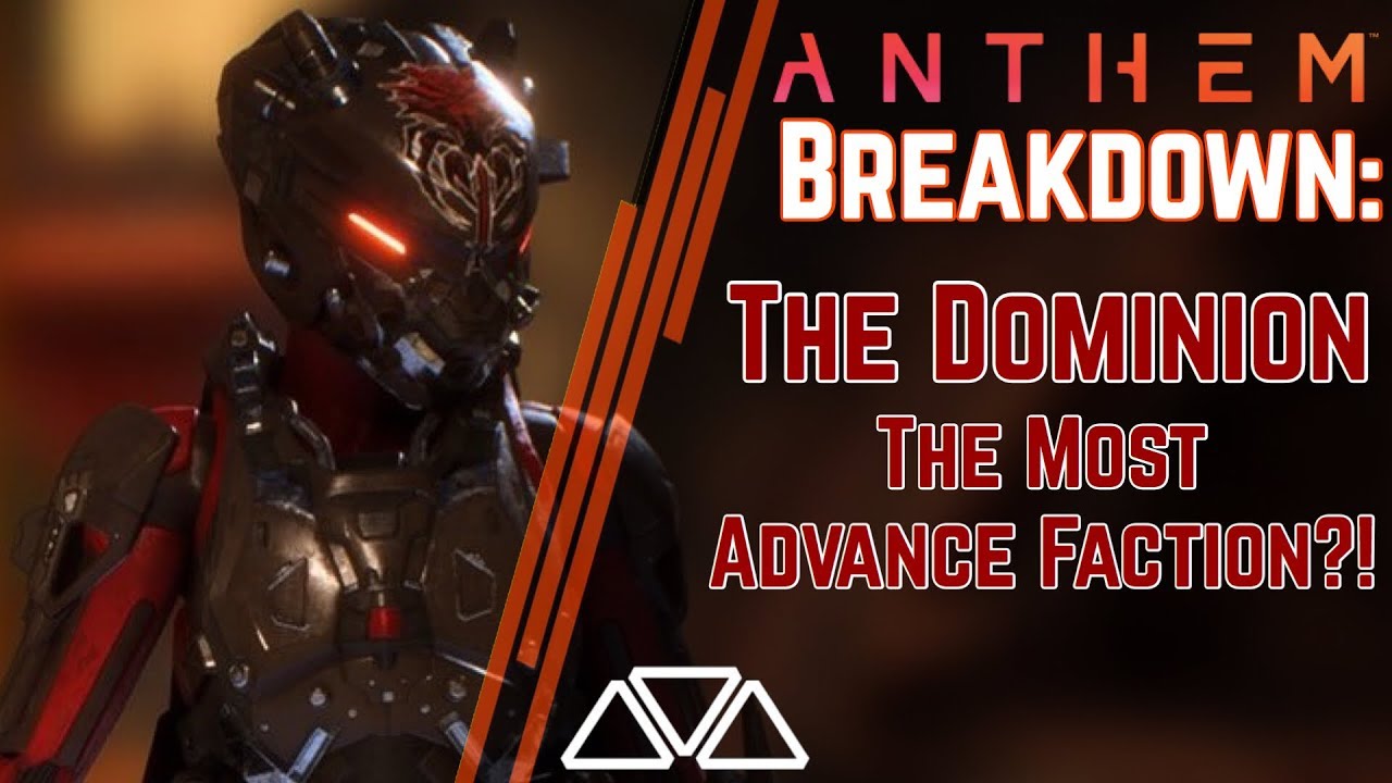 Anthem Breakdown: Dominion Faction  And Ranks! Smarter Than We Thought!