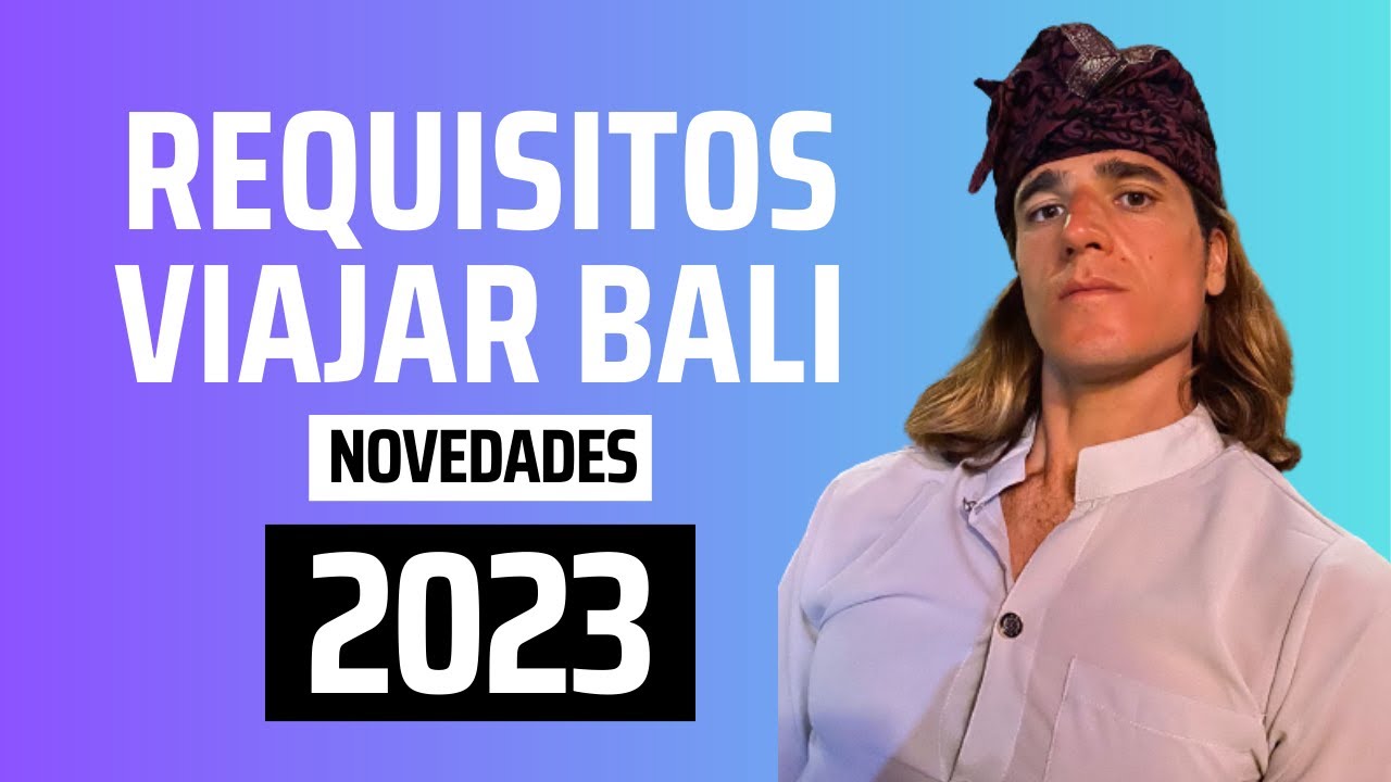Requisitos Para Viajar A Bali 🏄‍♂️ 2023