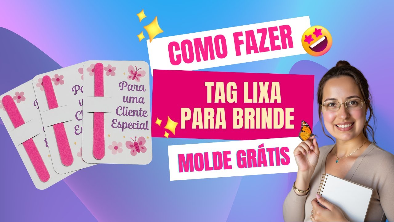COMO FAZER TAG LIXA DE UNHA PARA BRINDE - MOLDE GRÁTIS
