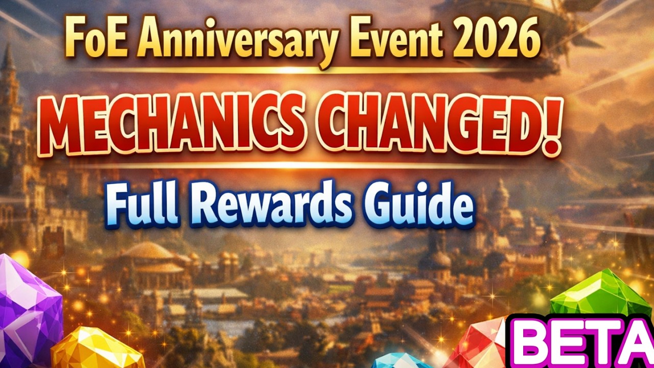 Forge of Empires Anniversary 2026 &mdash; Mechanics Changed! Full Rewards Guide - BETA