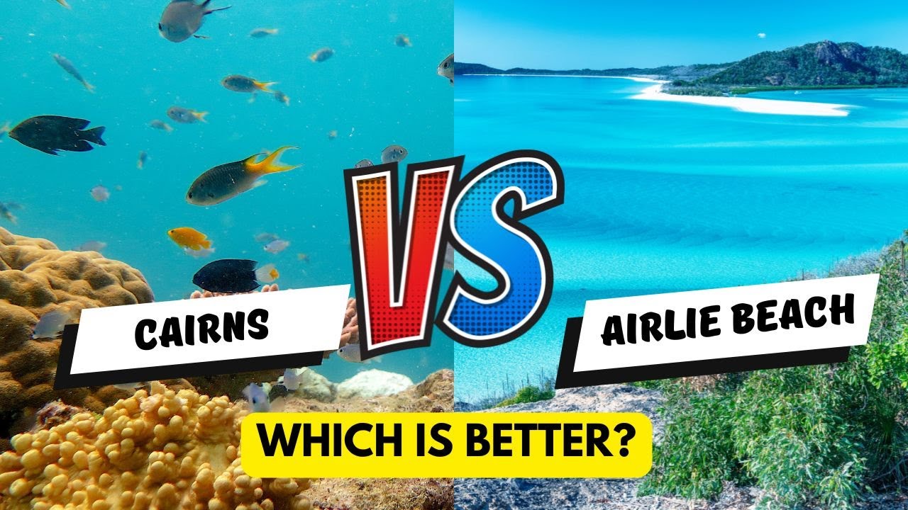 Cairns vs. Airlie Beach: Which Destination Should You Choose?