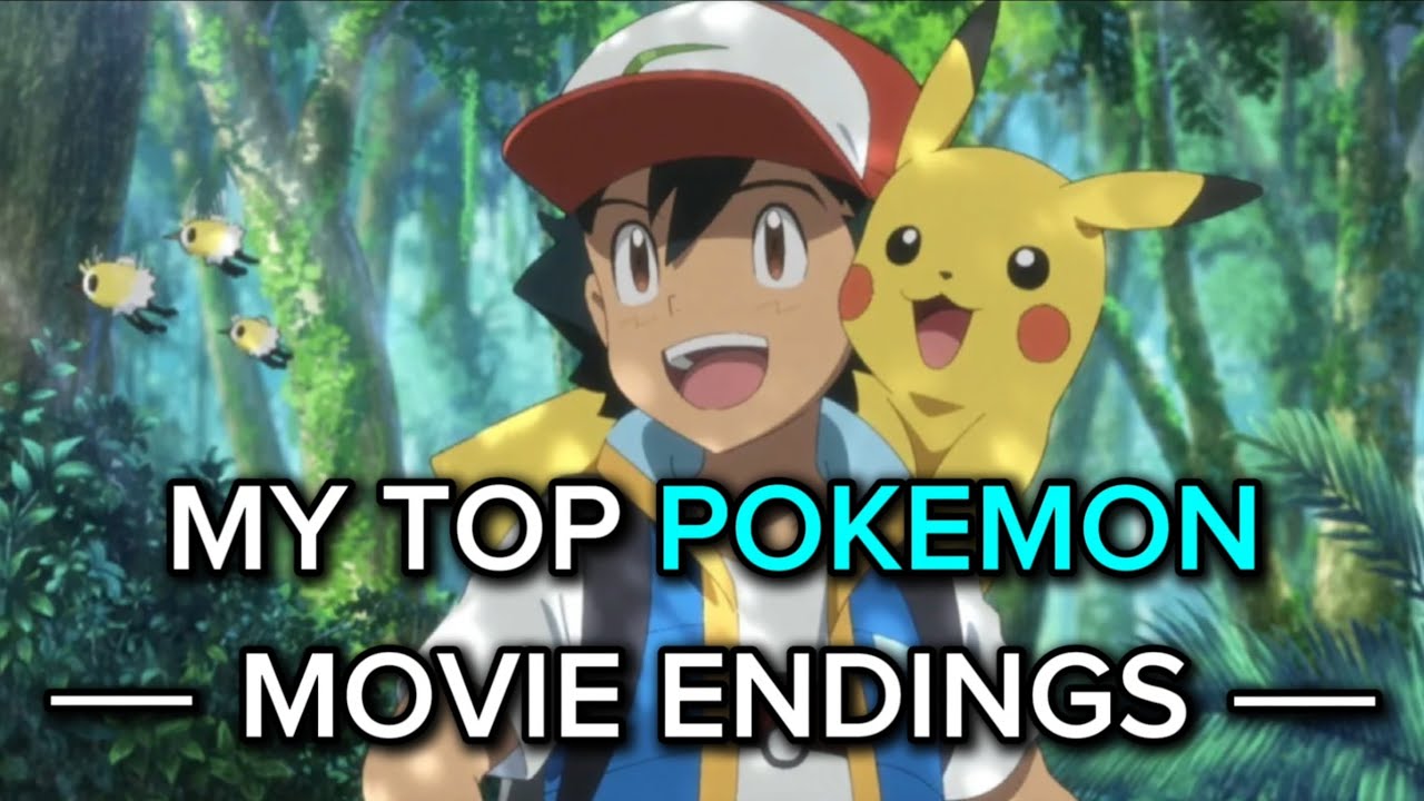 My Top Pokemon Anime Movie Endings