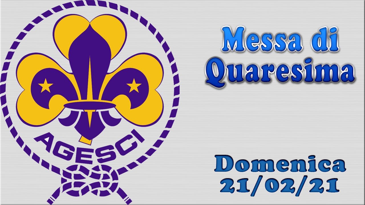 Domenica 21/02/2021 (messa con SCOUT)