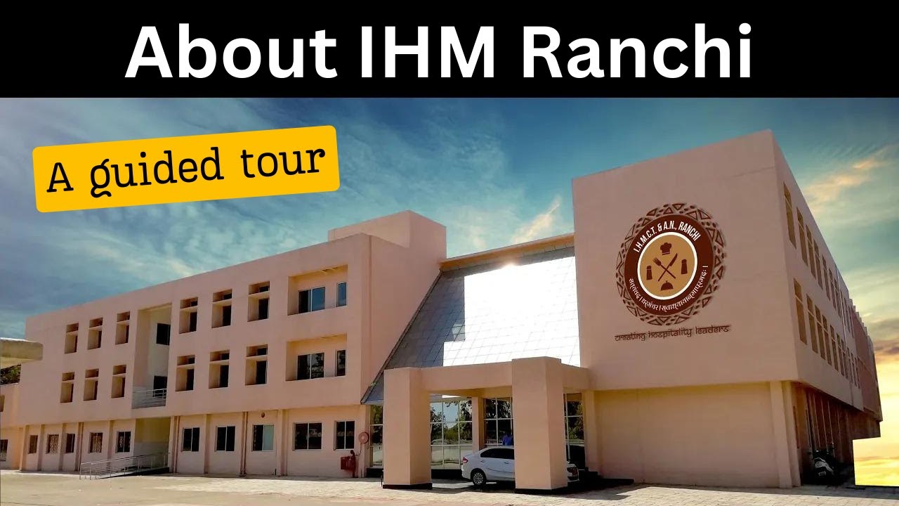 About IHM Ranchi!!! A guided tour.
