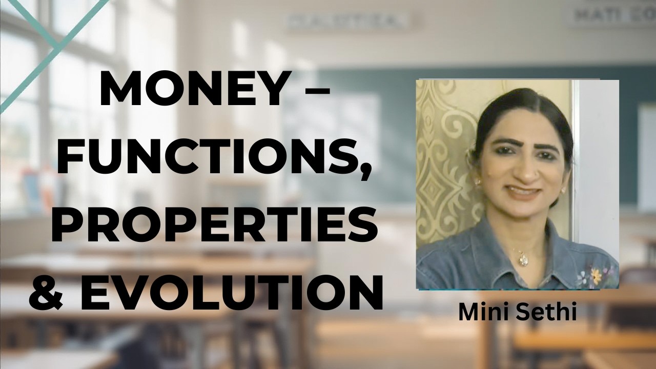 Money – Functions, Properties & Evolution