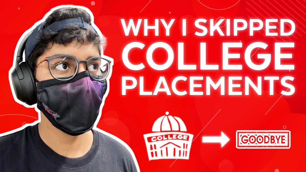 Why I Skipped On-campus College Placements